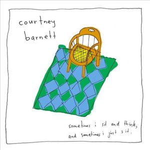 Sometimes I Sit and Think, Sometimes I just Sit by Courtney Barnett